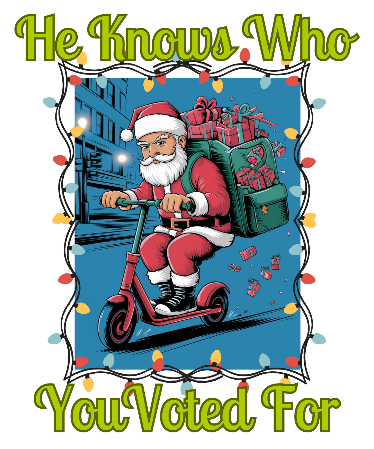 Funny Santa Claus Christmas Sweatshirt He Knows Who You Voted For Funny Holiday Sweatshirt Scooter Ride Festive Winter Pullover