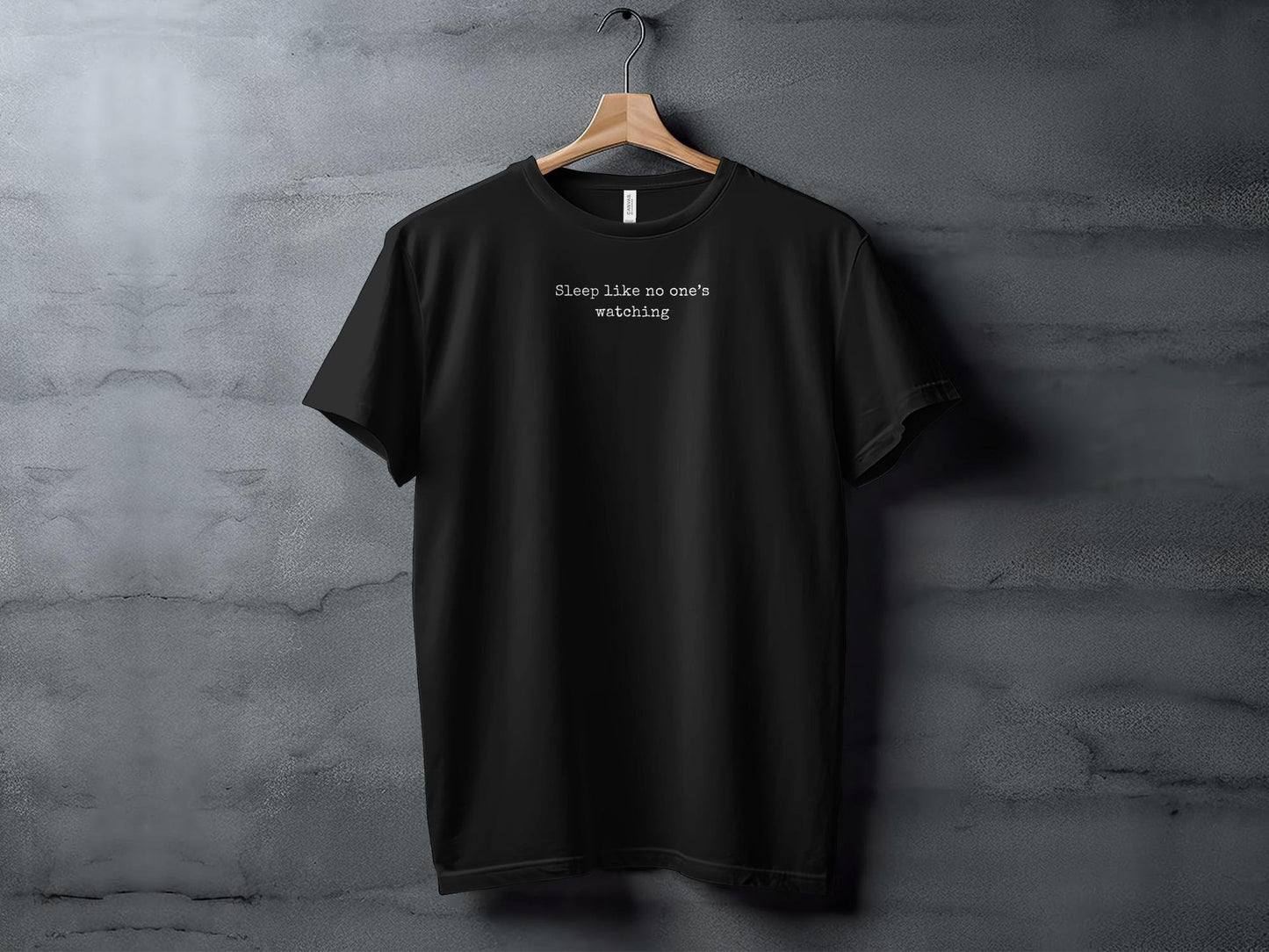 Sleep Like No One's Watching. Funny Cute Quote T-Shirt for Relaxation Lovers