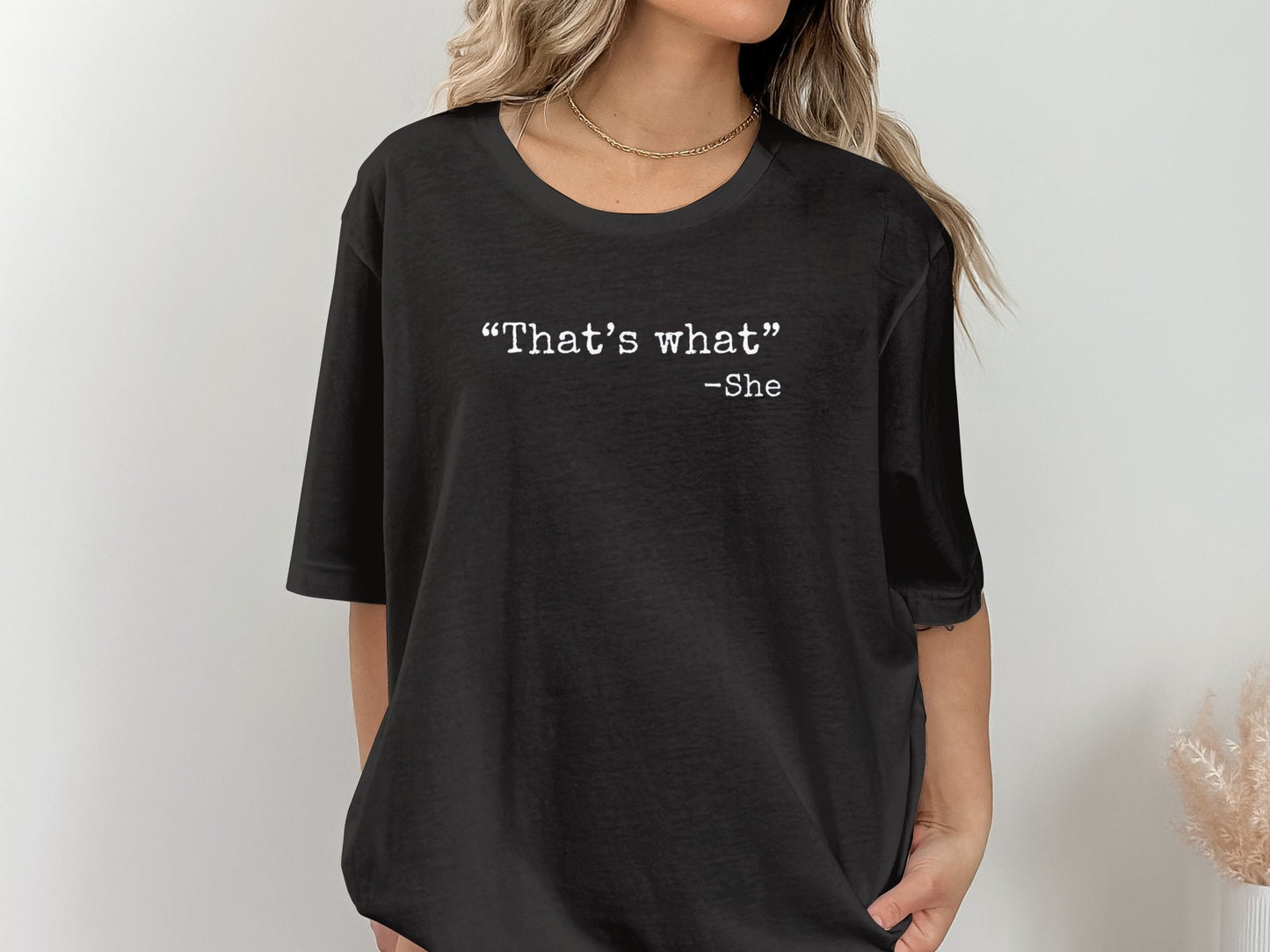 That's What T-Shirt. Funny Quote Tee for Women, Cute Graphic Apparel Gift