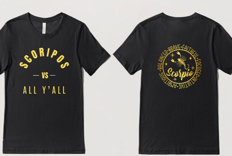 Scorpios Vs All Y'all T-Shirt or Hoodie, Zodiac, Astrology, Horoscope Shirt, Unique, Unique Birthday Gift, Gift for him, Gift for her