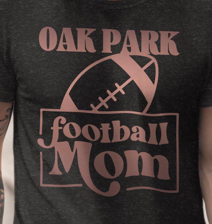 OAK PARK Football Mom T-Shirt, Stylish Football Mom Tee, Gift for Football Moms, Game Day Shirt, Custom Football Shirt