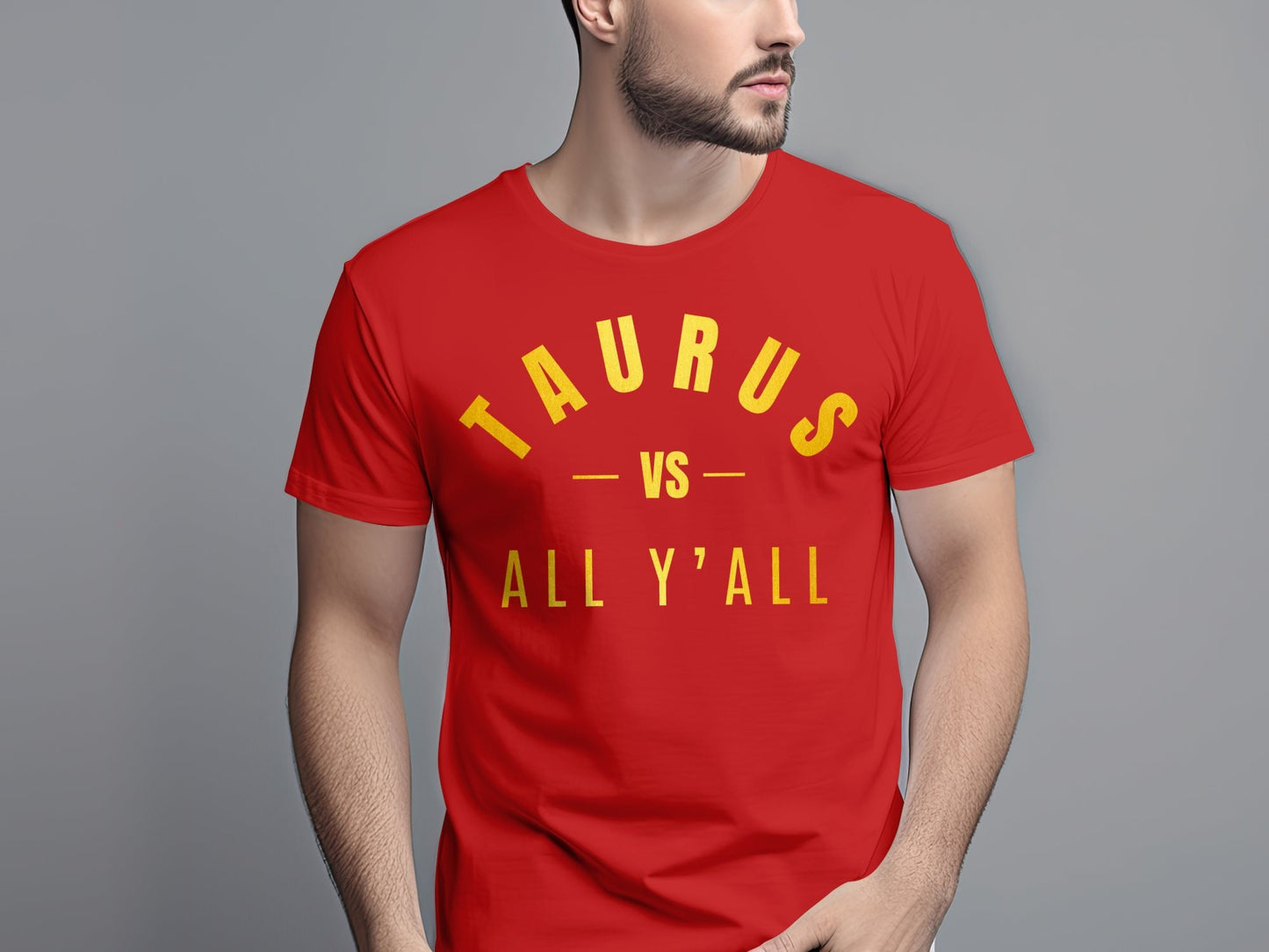 Taurus Zodiac Sign Vs All Y'all T-Shirt or Hoodie, Astrology, Horoscope, Star Sign, Unique Gift, Birthday Gift, Gift for him, Gift for her