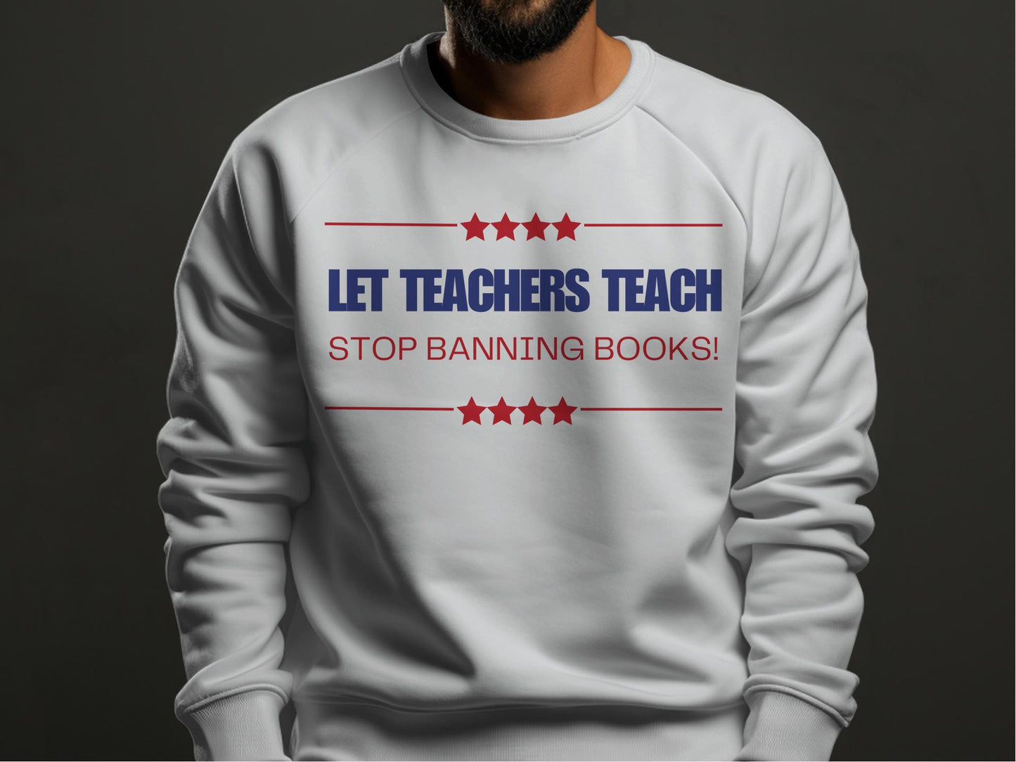 Let Teachers Teach Stop Banning Books T-Shirt or Sweat Shirt, Teacher Advocacy, Educational Freedom, Save the Books,Teachers Gift