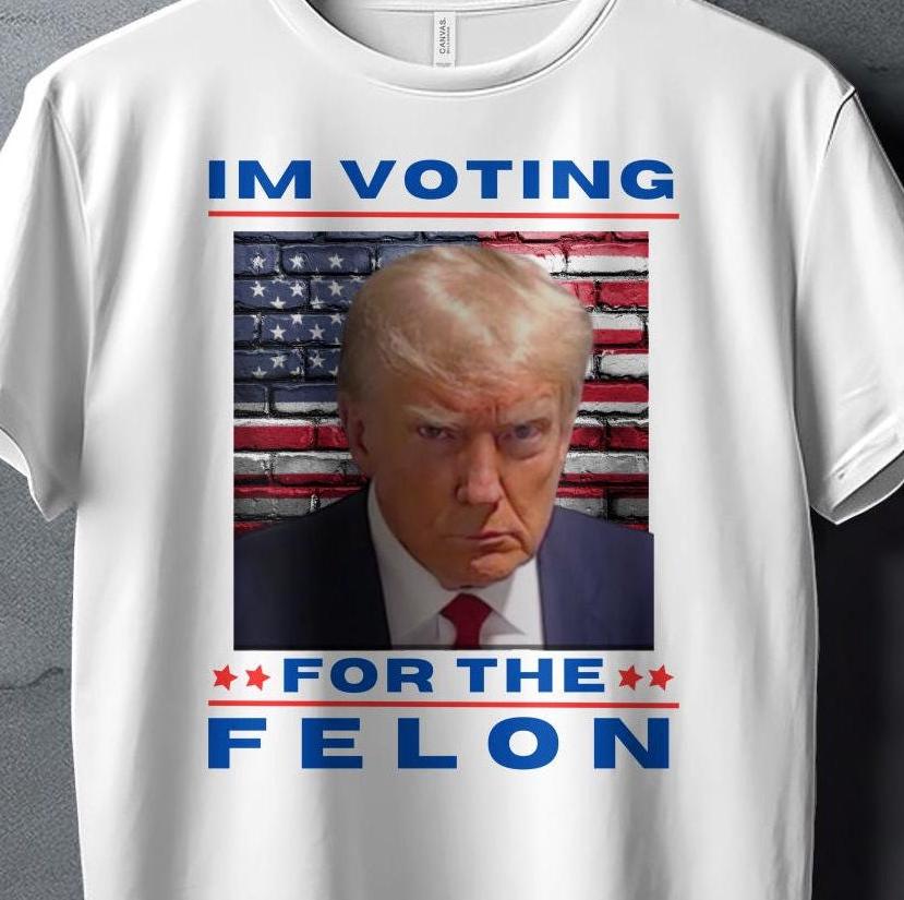 Im Voting for the Felon T-Shirt, Political Satire Shirt, Funny Election Top, Statement Tee, Controversial Design Shirt