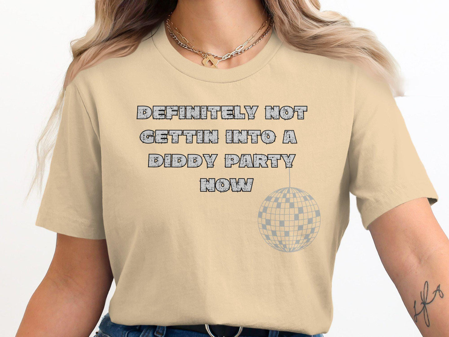 Funny Quote T-Shirt, Definitely Not Gettin Into A Diddy Party Now Shirt, Cool Graphic Tee, Casual Wear Unisex Tshirt