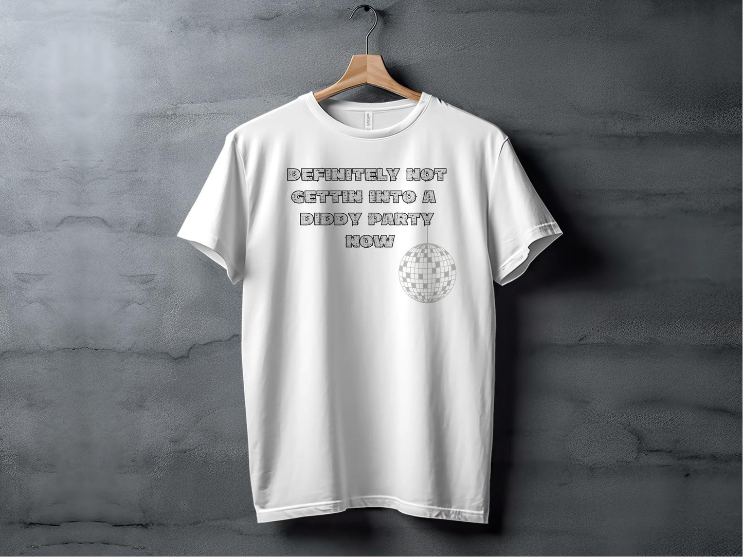 Funny Quote T-Shirt, Definitely Not Gettin Into A Diddy Party Now Shirt, Cool Graphic Tee, Casual Wear Unisex Tshirt