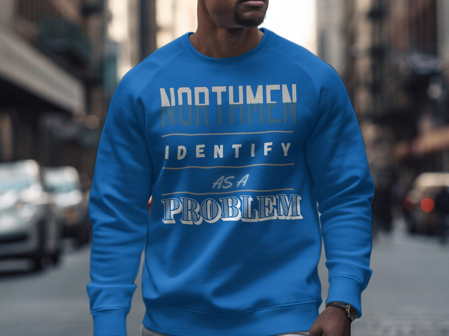 Northmen Identify As A Problem T-Shirt, Funny Graphic Tee, Unique Slogan Shirt, Trendy Wear, Gift For Him, Novelty Apparel