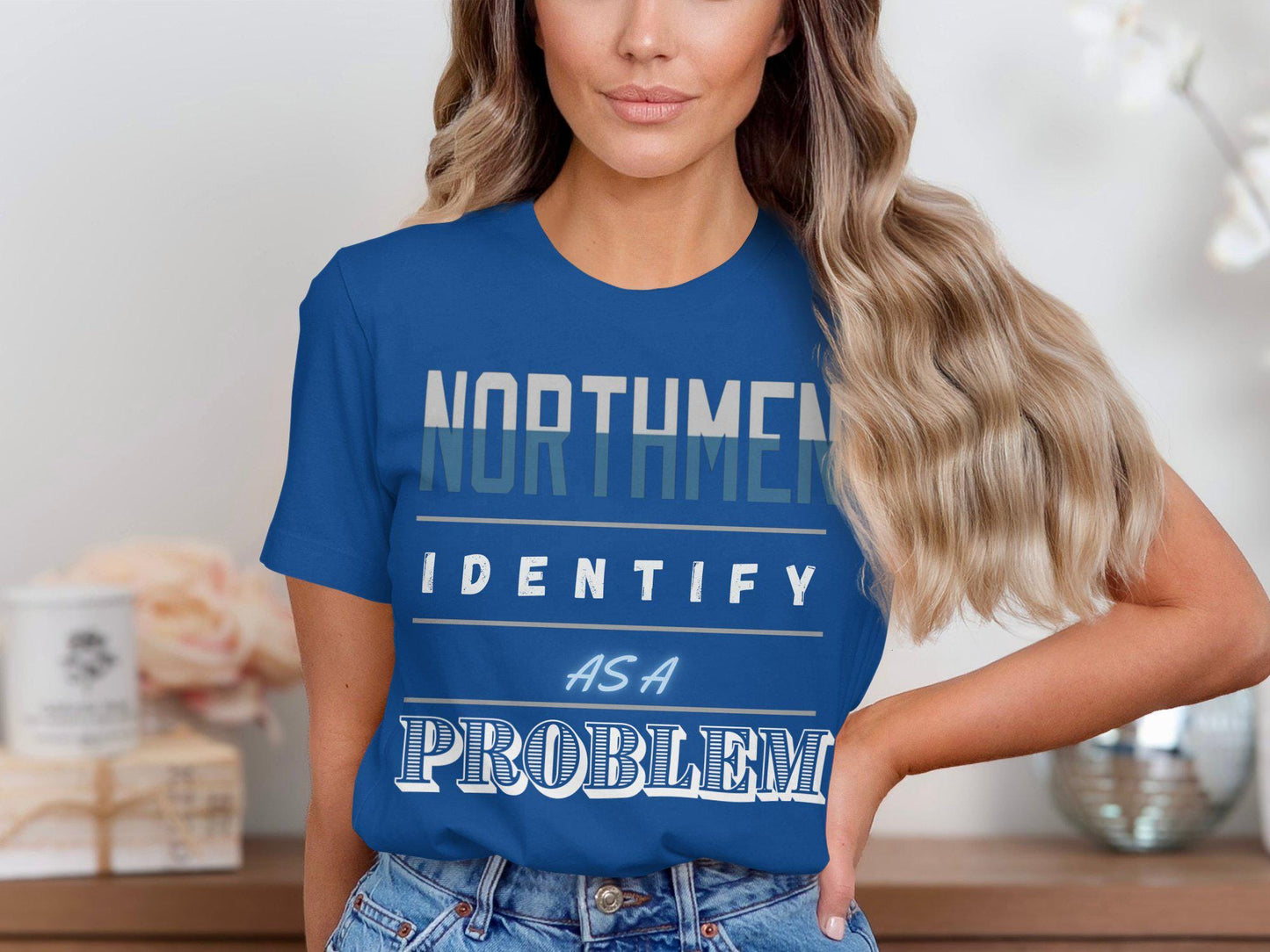 Northmen Identify As A Problem T-Shirt, Funny Graphic Tee, Unique Slogan Shirt, Trendy Wear, Gift For Him, Novelty Apparel