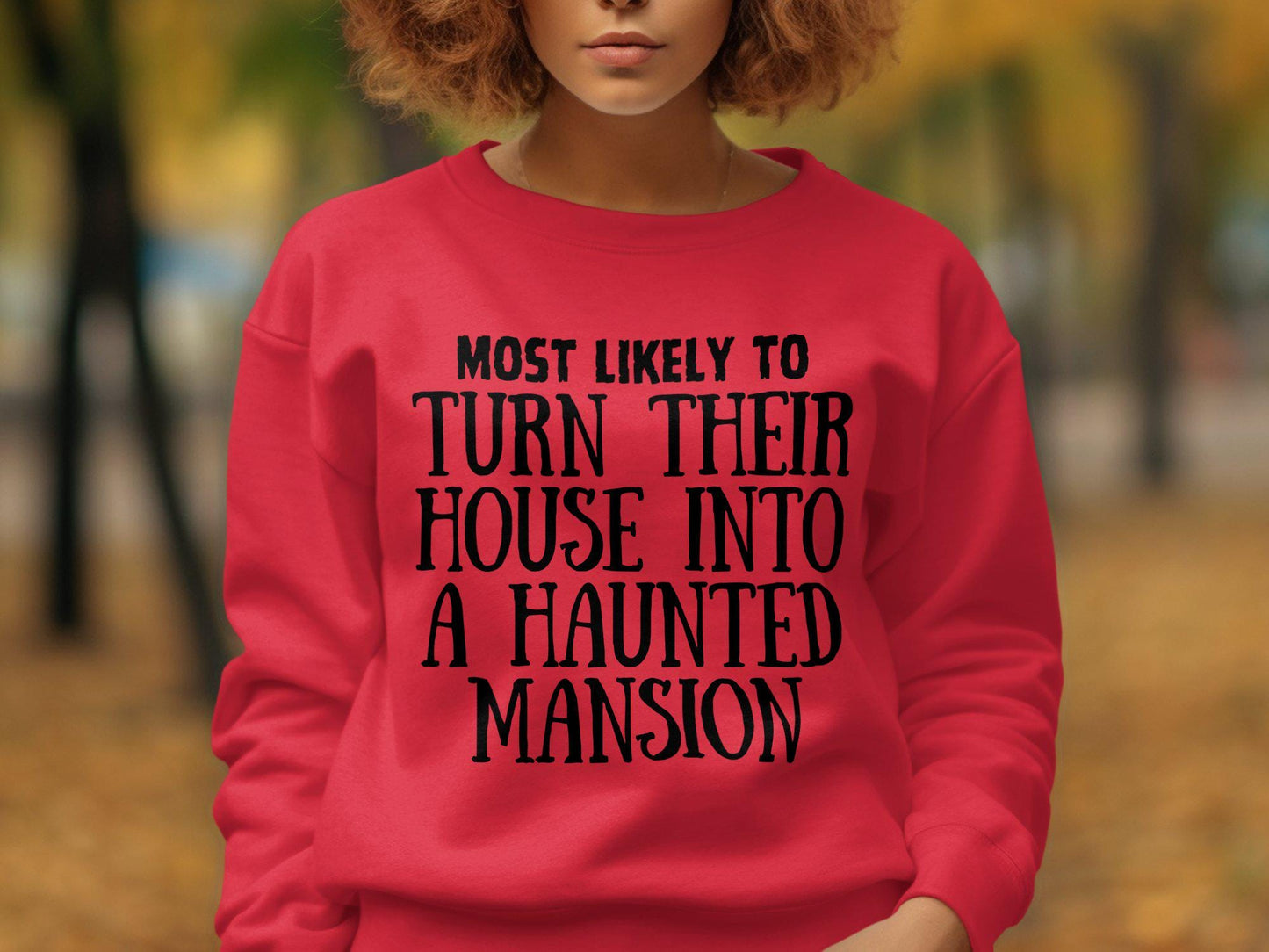 Most Likely To Turn Their House Into A Haunted Mansion Funny Halloween T-Shirt, Spooky Graphic Tee, Halloween Party Shirt, Ghost Lover Top