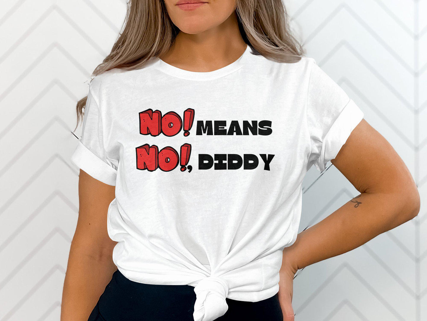 Funny No Means No Diddy T-Shirt, Humorous Graphic Tee, No Means No Shirt Unique Slogan, Casual Wear, Gift Idea, Unisex T-Shirt