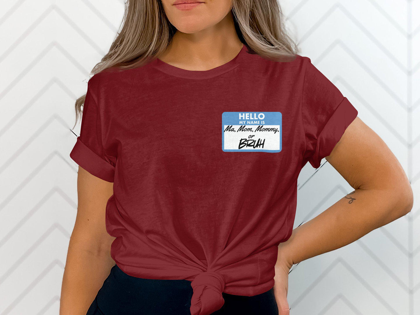 Funny Mom T-Shirt, Hello My Name is Ma Mom Mommy or Bruh, Humorous Gift for Mothers, Cool Graphic Tee for Moms, Mother's Day