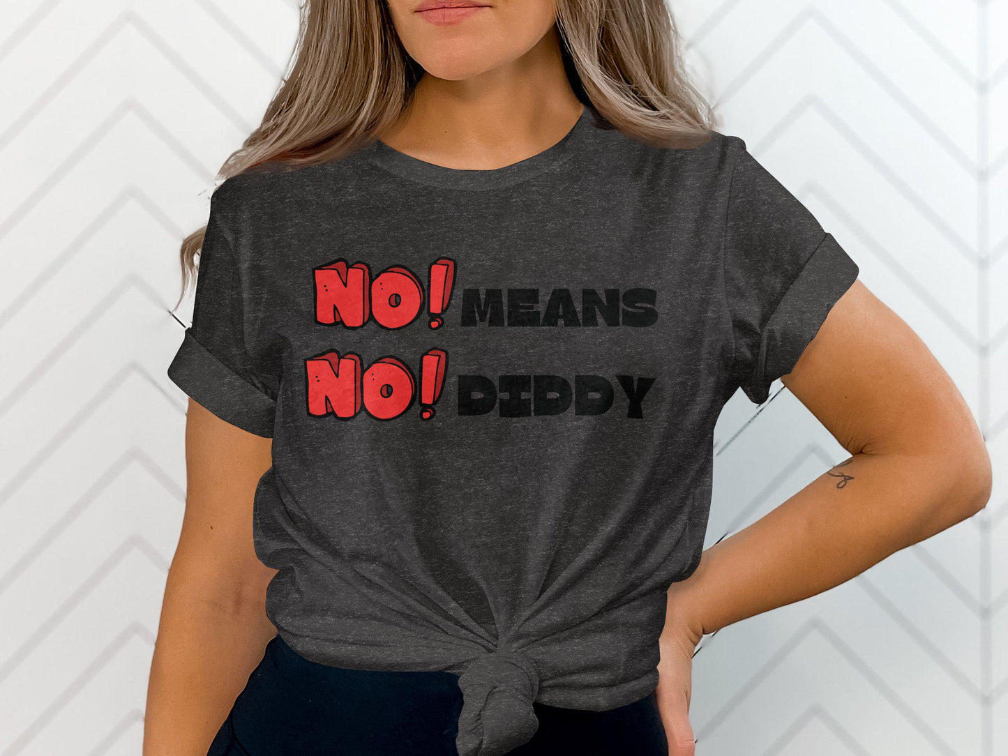 Diddy, NoDiddy, Funny No Means No Diddy T-Shirt, Humor Graphic Tee,Casual Wear, Trendy Top, Gift for Friends, Unisex Apparel