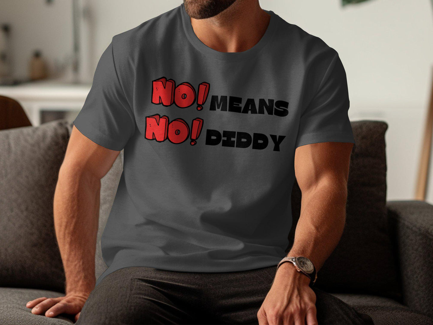Diddy, NoDiddy, Funny No Means No Diddy T-Shirt, Humor Graphic Tee,Casual Wear, Trendy Top, Gift for Friends, Unisex Apparel