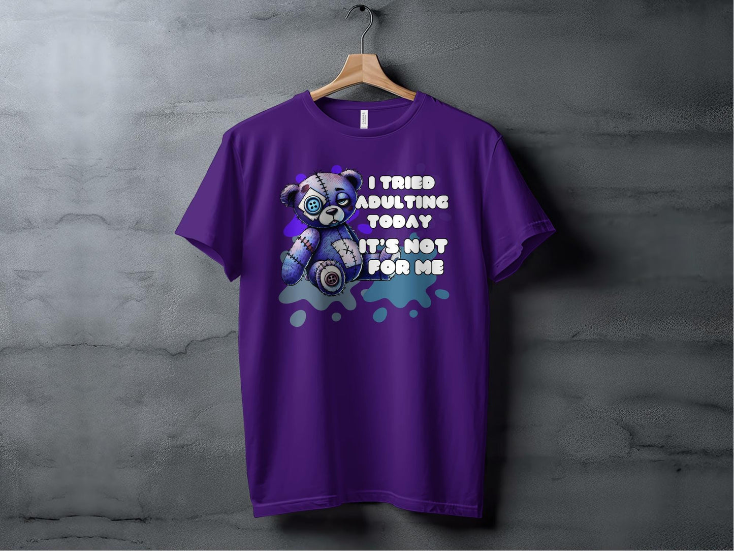Funny Teddy Bear T-Shirt, I Tried Adulting Today It's Not For Me, Cute and Quirky Saying, Perfect for Casual Wear, Humorous Tee