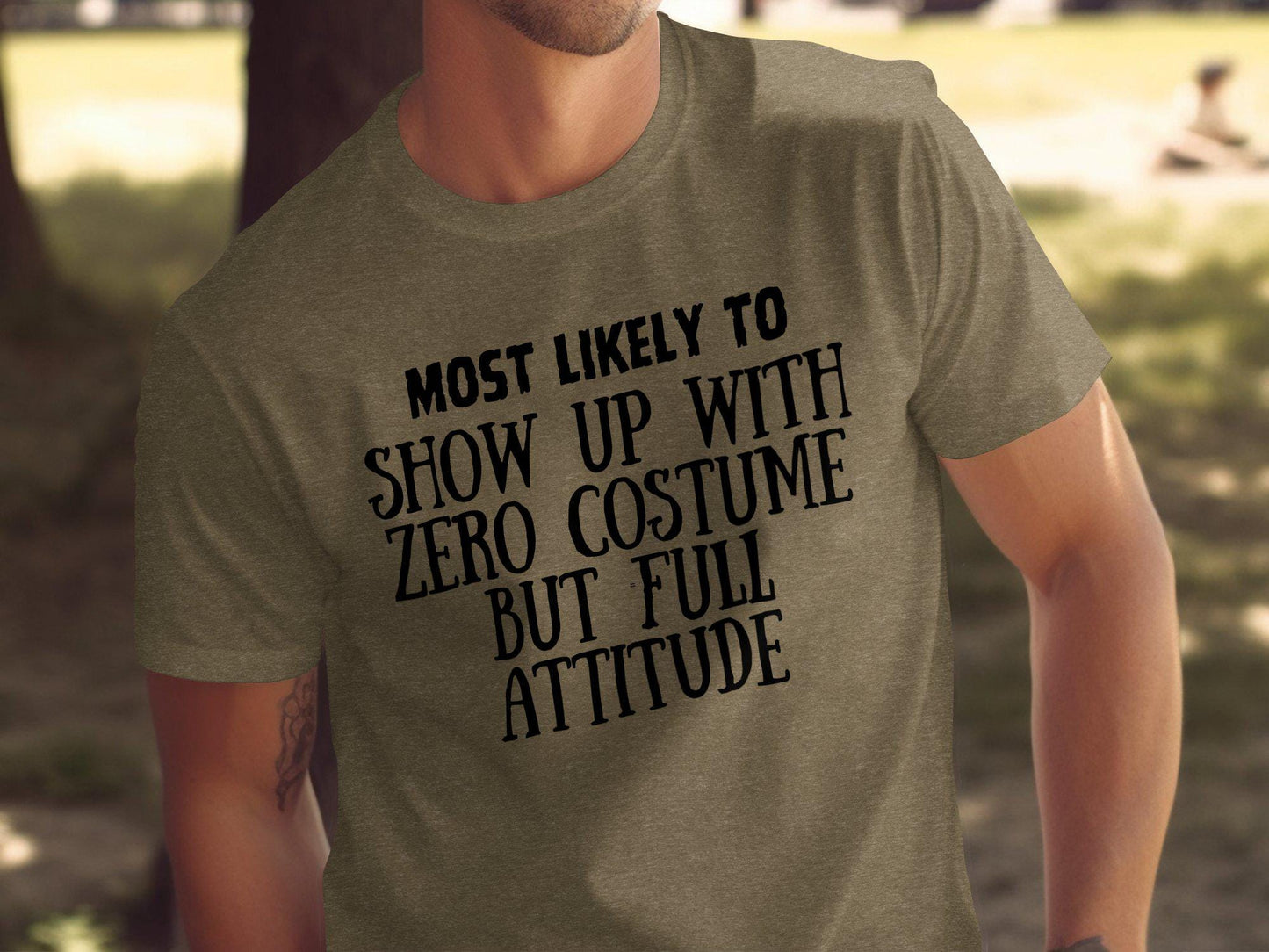 Most likely to show up with zero costume but full attitude funny Halloween t-shirt, quirky statement shirt, casual wear