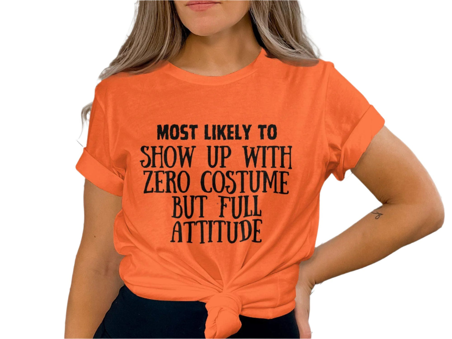 Most likely to show up with zero costume but full attitude funny Halloween t-shirt, quirky statement shirt, casual wear