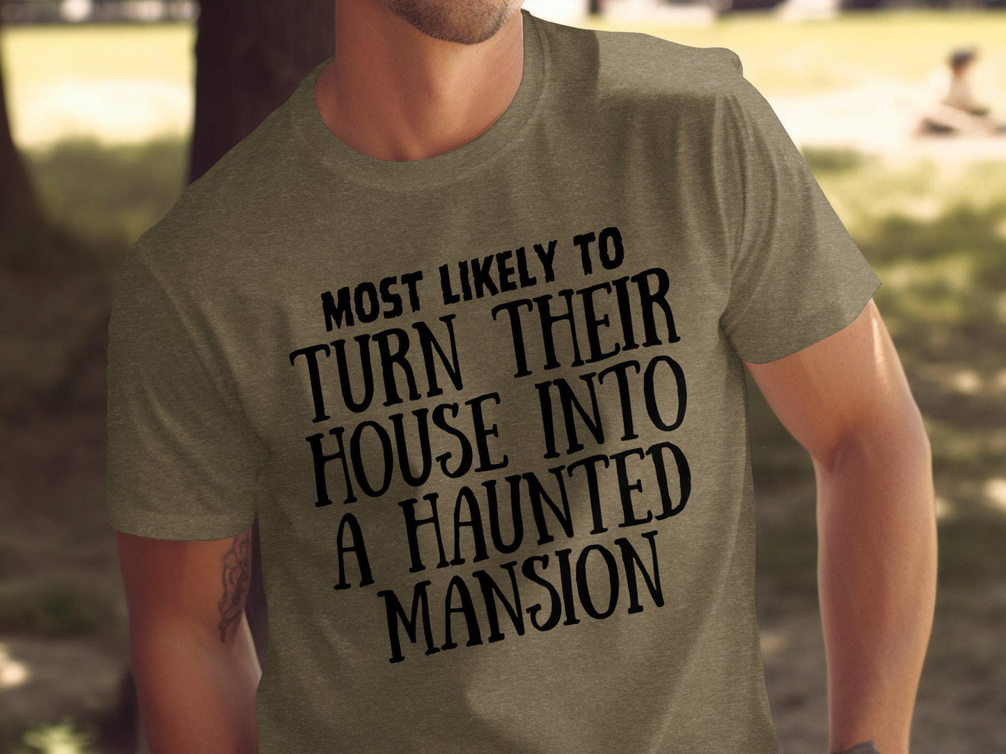 Most Likely To Turn Their House Into A Haunted Mansion Funny Halloween T-Shirt, Spooky Graphic Tee, Halloween Party Shirt, Ghost Lover Top