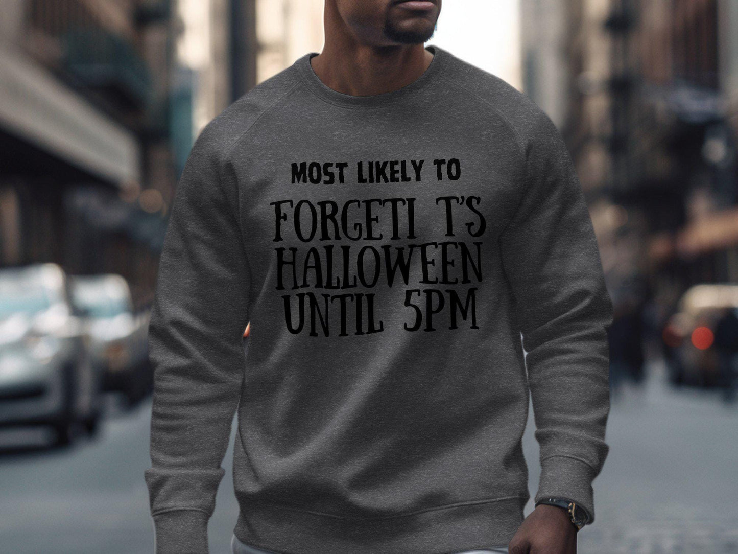 Most Likely to Forget It's Halloween Until 5PM T-Shirt, Funny Halloween Quote Shirt, Halloween Party Tee, Humor Graphic Tee, Halloween Top