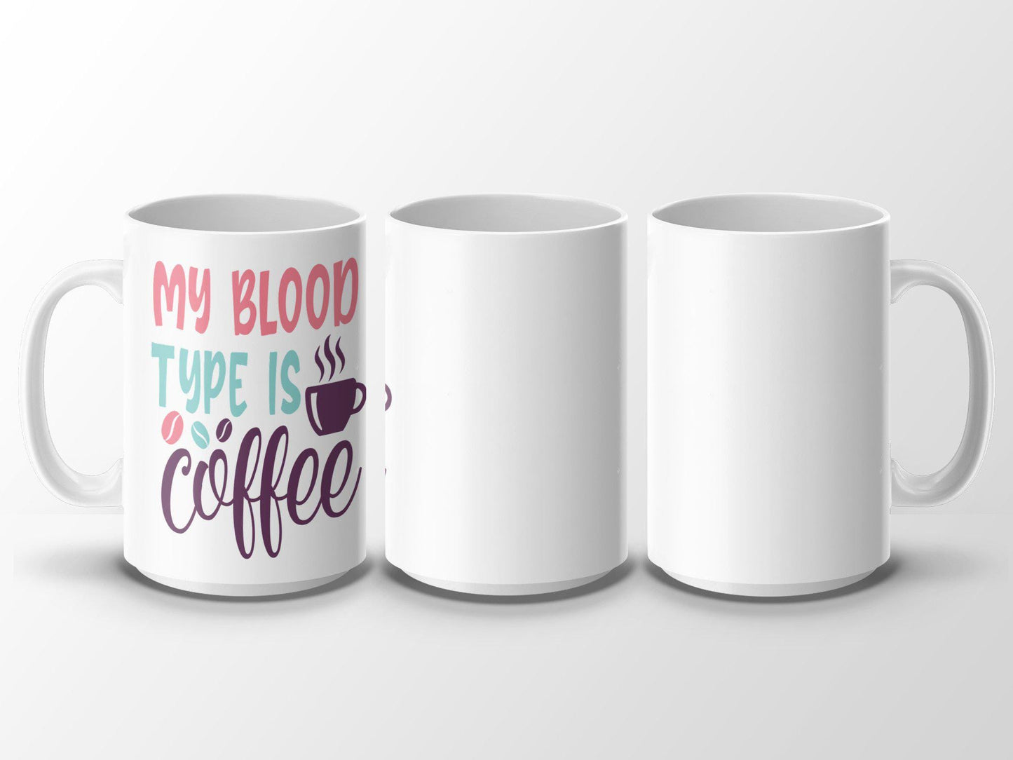 My Blood Type Is Coffee Mug, Funny Coffee Lover Gift, Coffee Humor Mug, Unique Coffee Cup, Quirky Coffee Quote Mug