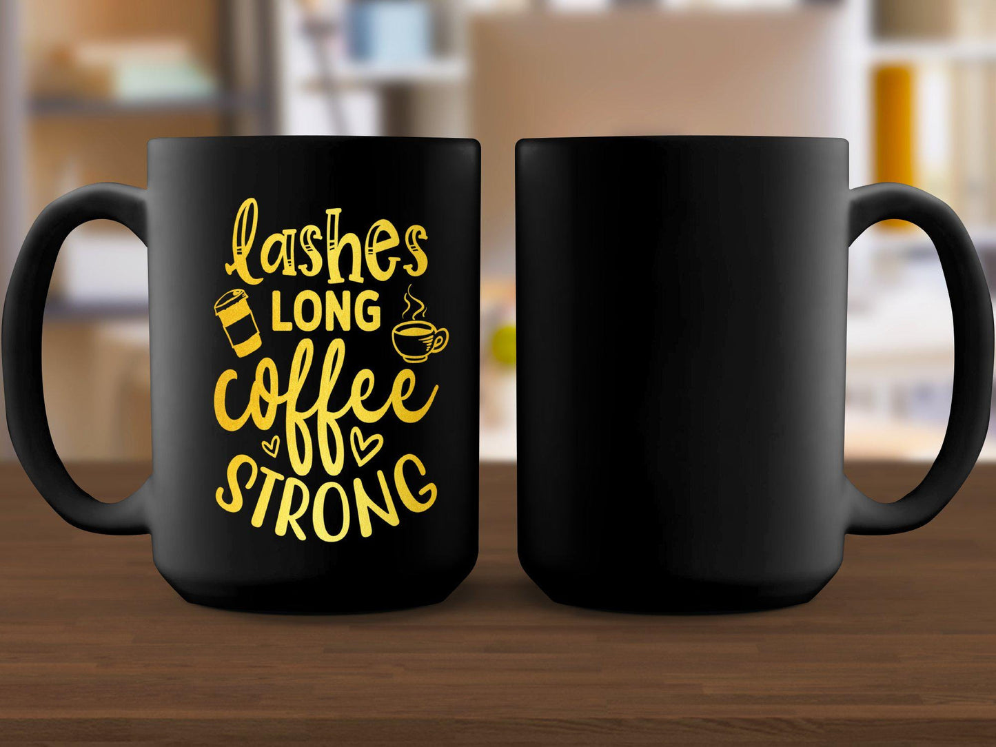 Lashes Long Coffee Strong Mug, Inspirational Coffee Mug, Positive Quote Mug, Motivational Coffee Cup, Gift for Coffee Lovers