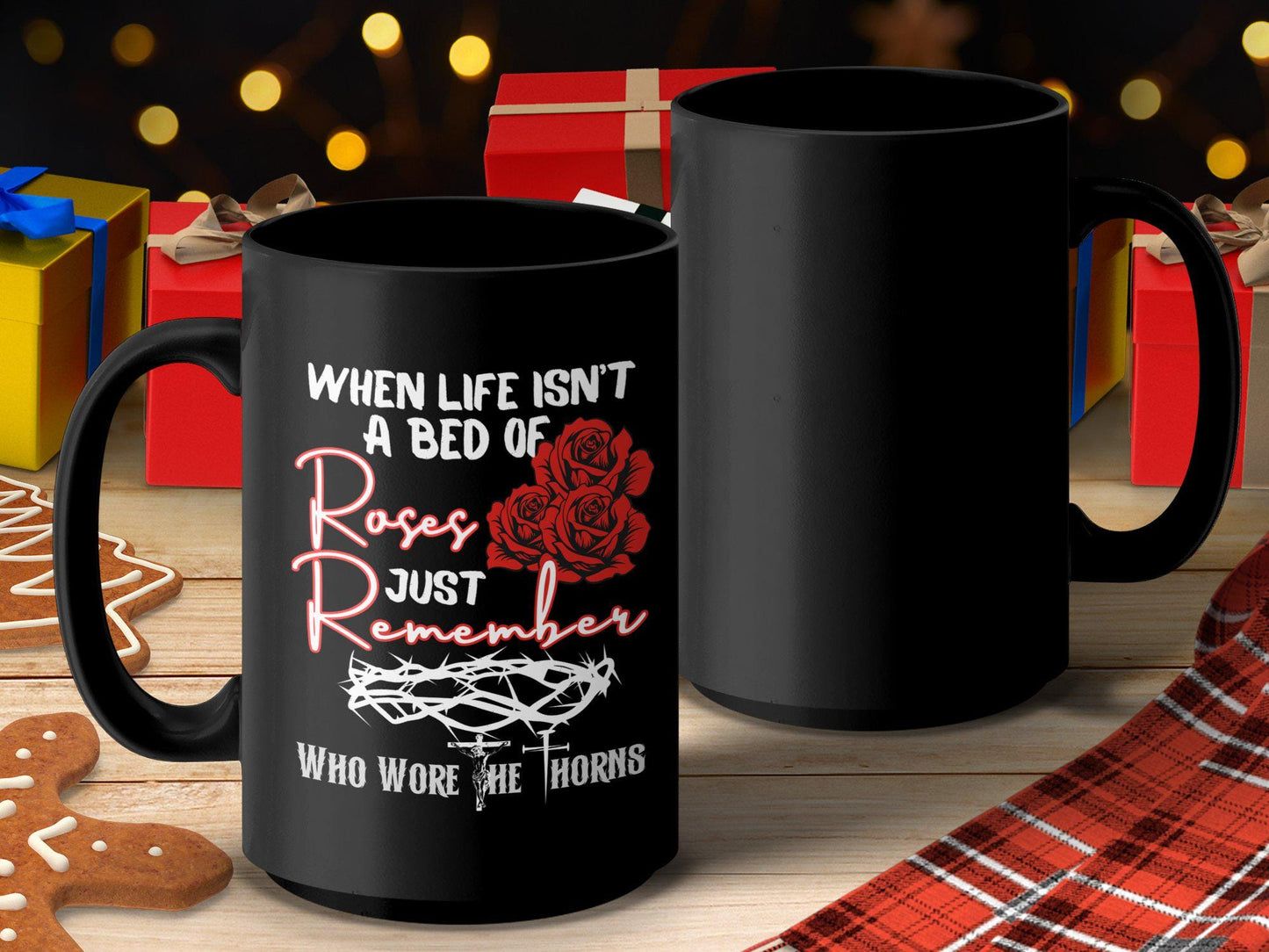 Inspirational Quote Mug, When Life Isnt A Bed Of Roses, Just Remember Who Wore The Thorns, Motivational Coffee Cup