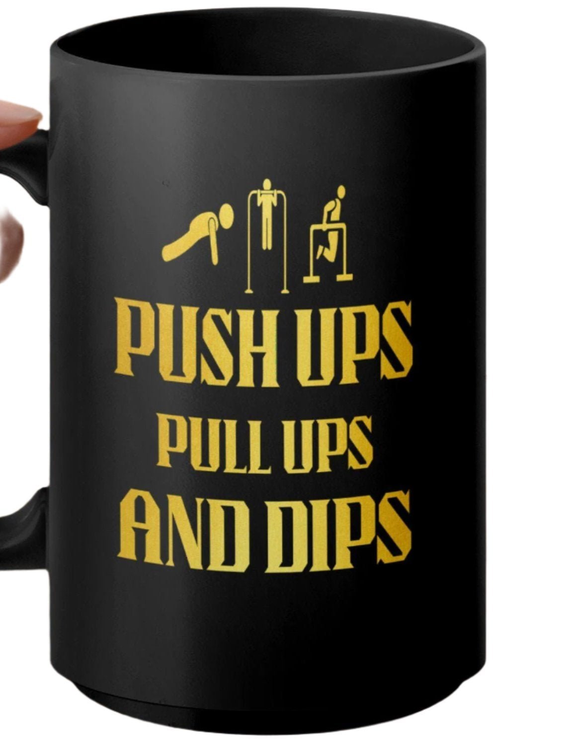 Push Ups Pull Ups And Dips Motivational Fitness Mug Gym Enthusiast Gift Workout Inspiration Exercise Quote Coffee Cup