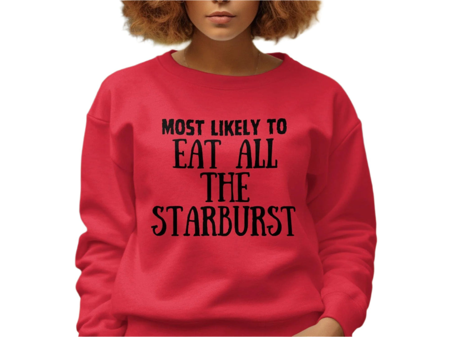 Most Likely To Eat All The Starburst, Funny T-Shirt, Humorous Graphic Tee, Casual Wear, Fun Quote Shirt, Unique Gift Idea