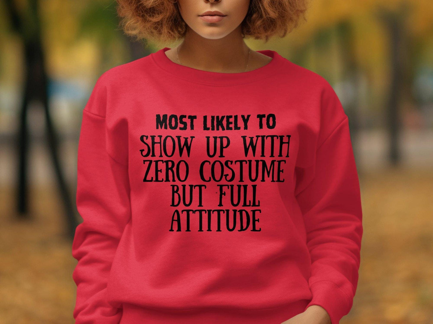 Most likely to show up with zero costume but full attitude funny Halloween t-shirt, quirky statement shirt, casual wear