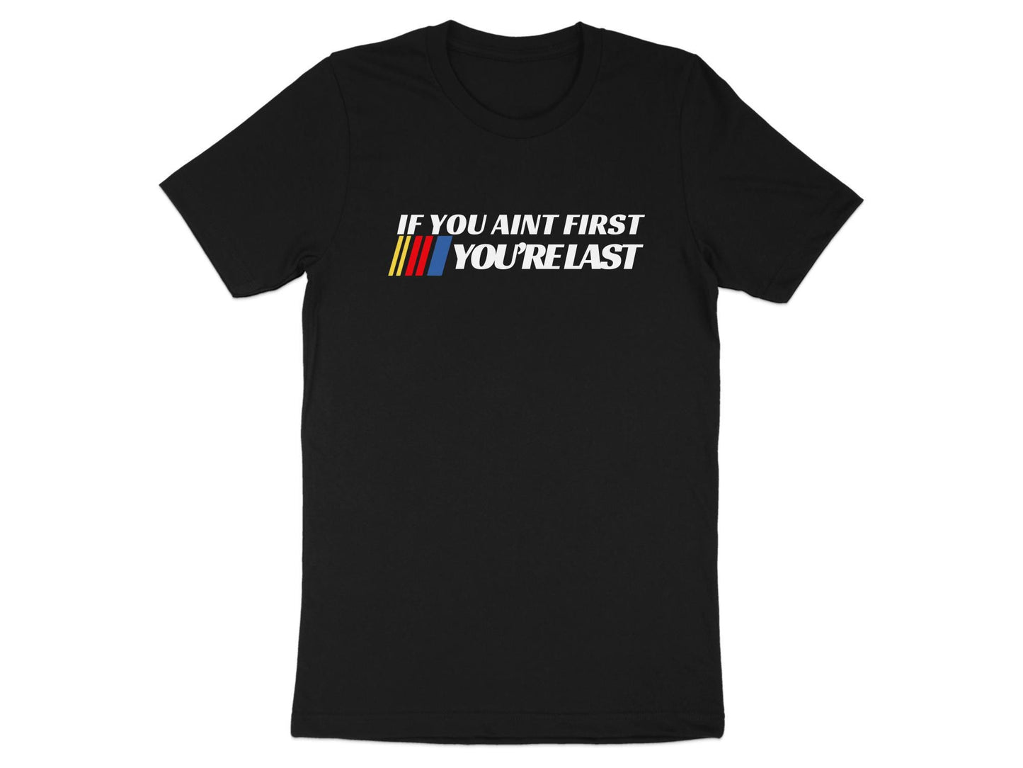 If You Aint First Your Last, Funny Movie Parody T Shirt, Race Fan Gift, Vintage Racing Apparel, Gift for him, Gift Ideas