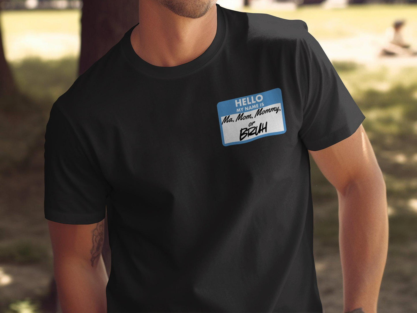 Funny Mom T-Shirt, Hello My Name is Ma Mom Mommy or Bruh, Humorous Gift for Mothers, Cool Graphic Tee for Moms, Mother's Day