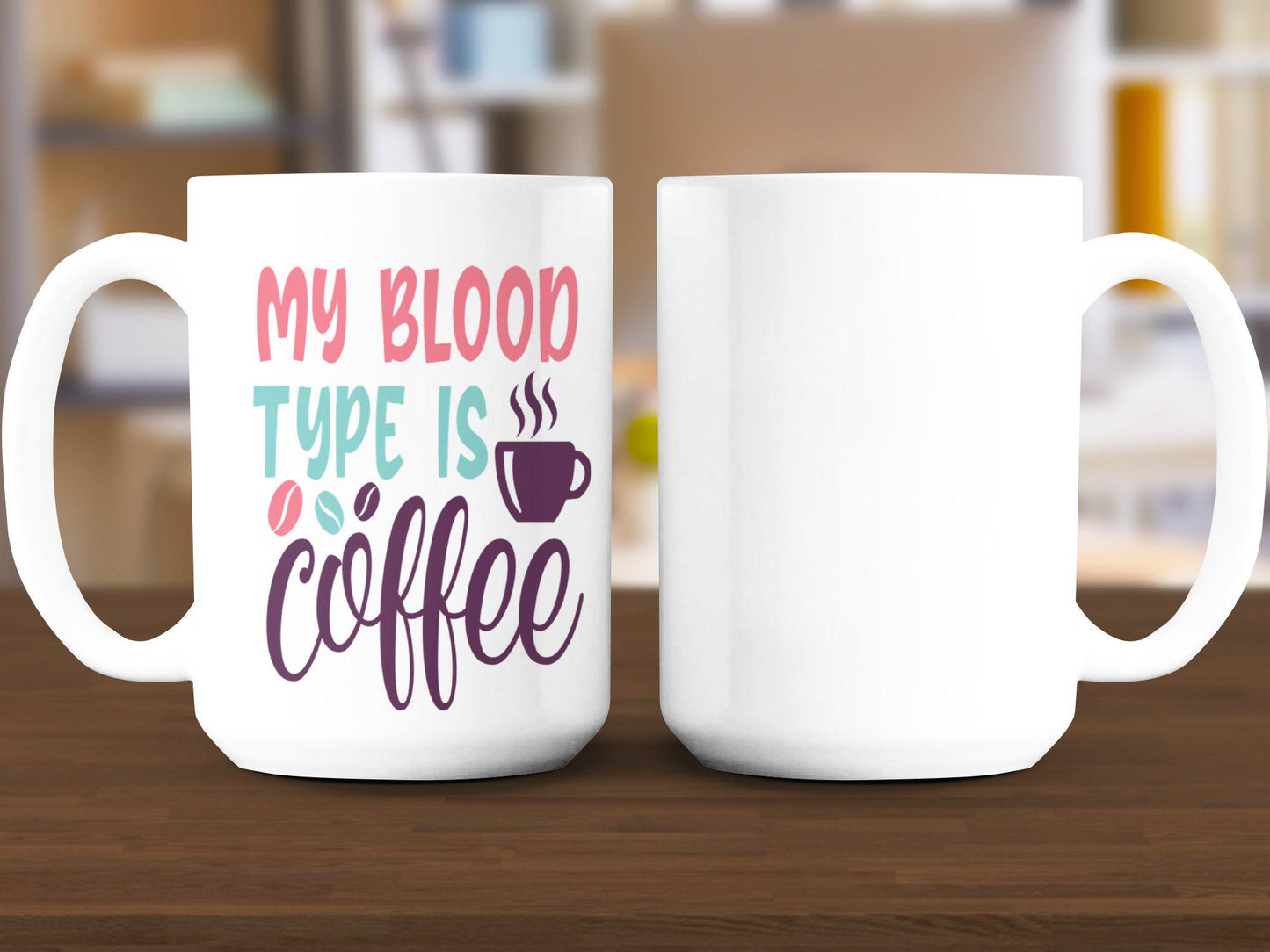 My Blood Type Is Coffee Mug, Funny Coffee Lover Gift, Coffee Humor Mug, Unique Coffee Cup, Quirky Coffee Quote Mug