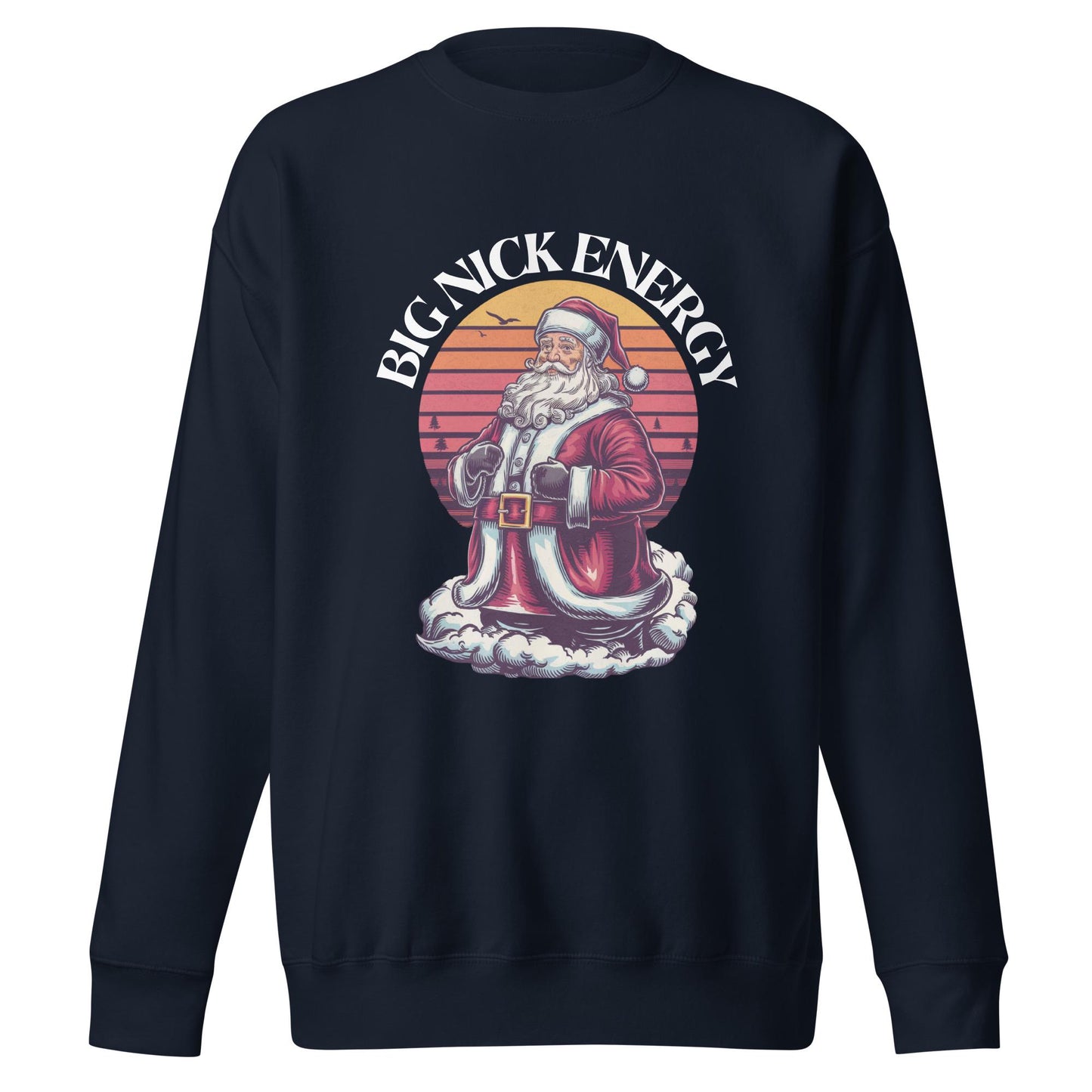 Big Nick Energy| Funny and Festive Unisex Christmas Sweatshirt | Holiday Cheer Wear