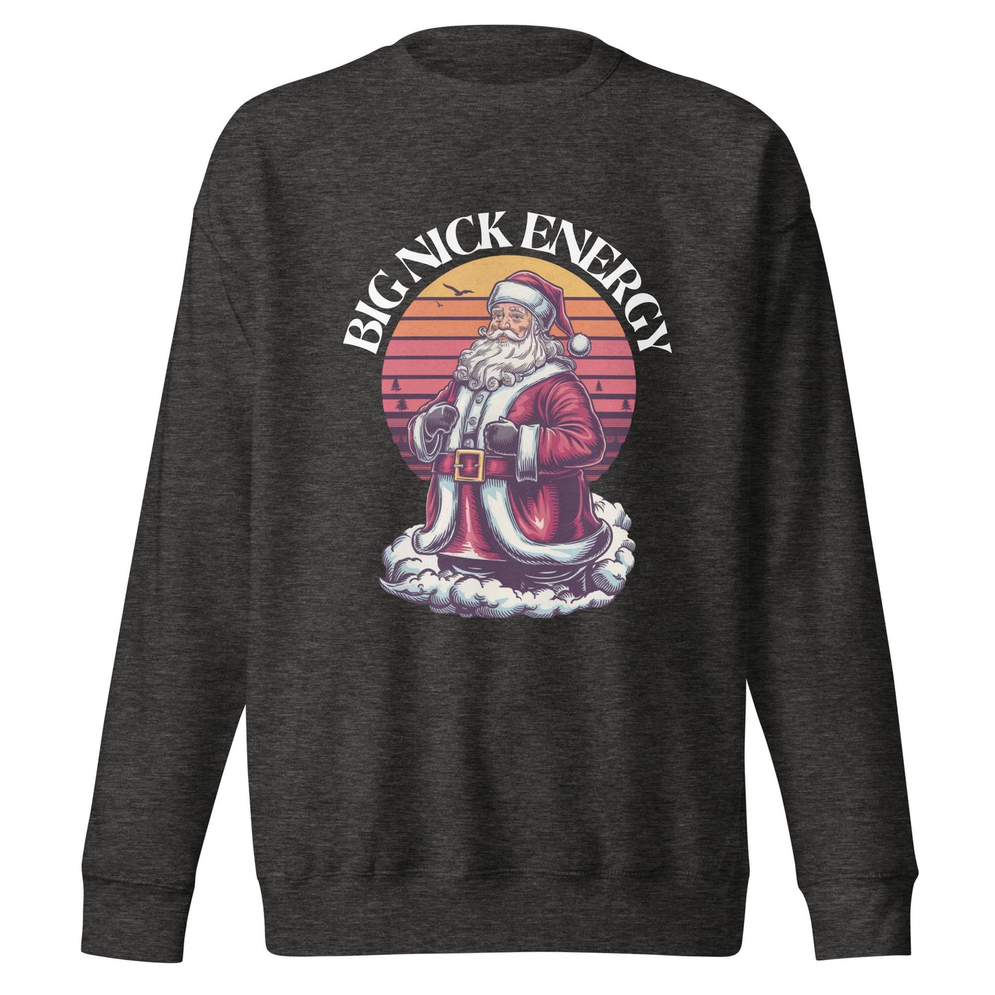 Big Nick Energy| Funny and Festive Unisex Christmas Sweatshirt | Holiday Cheer Wear