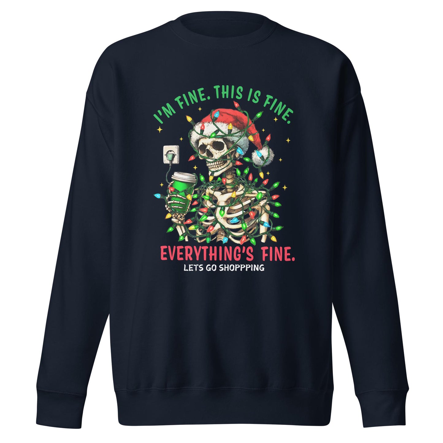 I’m Fine, This is Fine, Everything Is Fine, Let's go shopping| Skeleton wrapped in Christmas Lights | Funny Christmas Unisex Sweatshirt