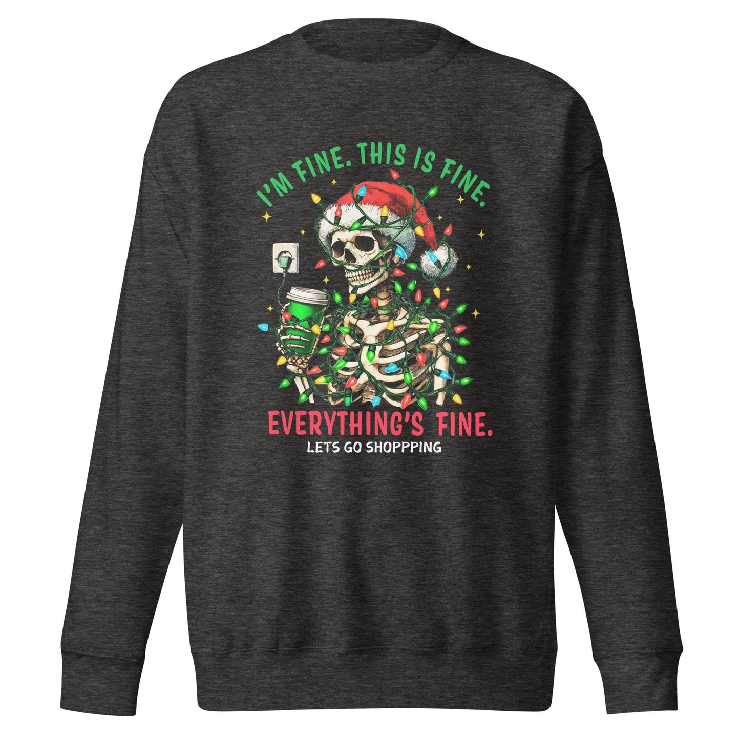 I’m Fine, This is Fine, Everything Is Fine, Let's go shopping| Skeleton wrapped in Christmas Lights | Funny Christmas Unisex Sweatshirt