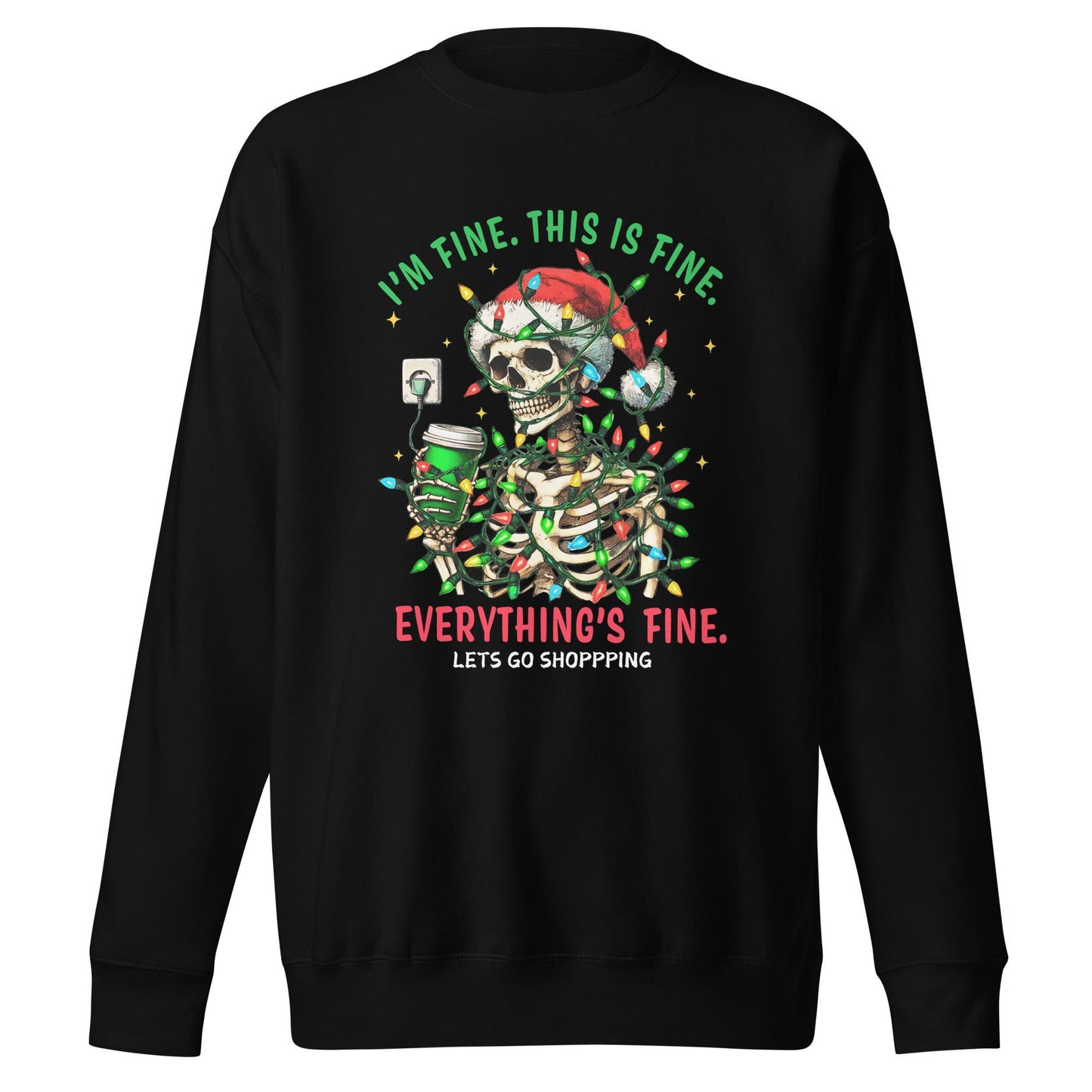 I’m Fine, This is Fine, Everything Is Fine, Let's go shopping| Skeleton wrapped in Christmas Lights | Funny Christmas Unisex Sweatshirt