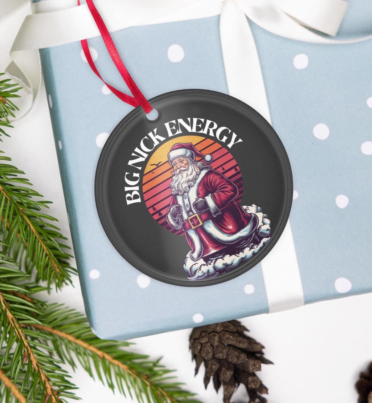 Big Nick Energy| Humorous Christmas Ornament |Acrylic ornament