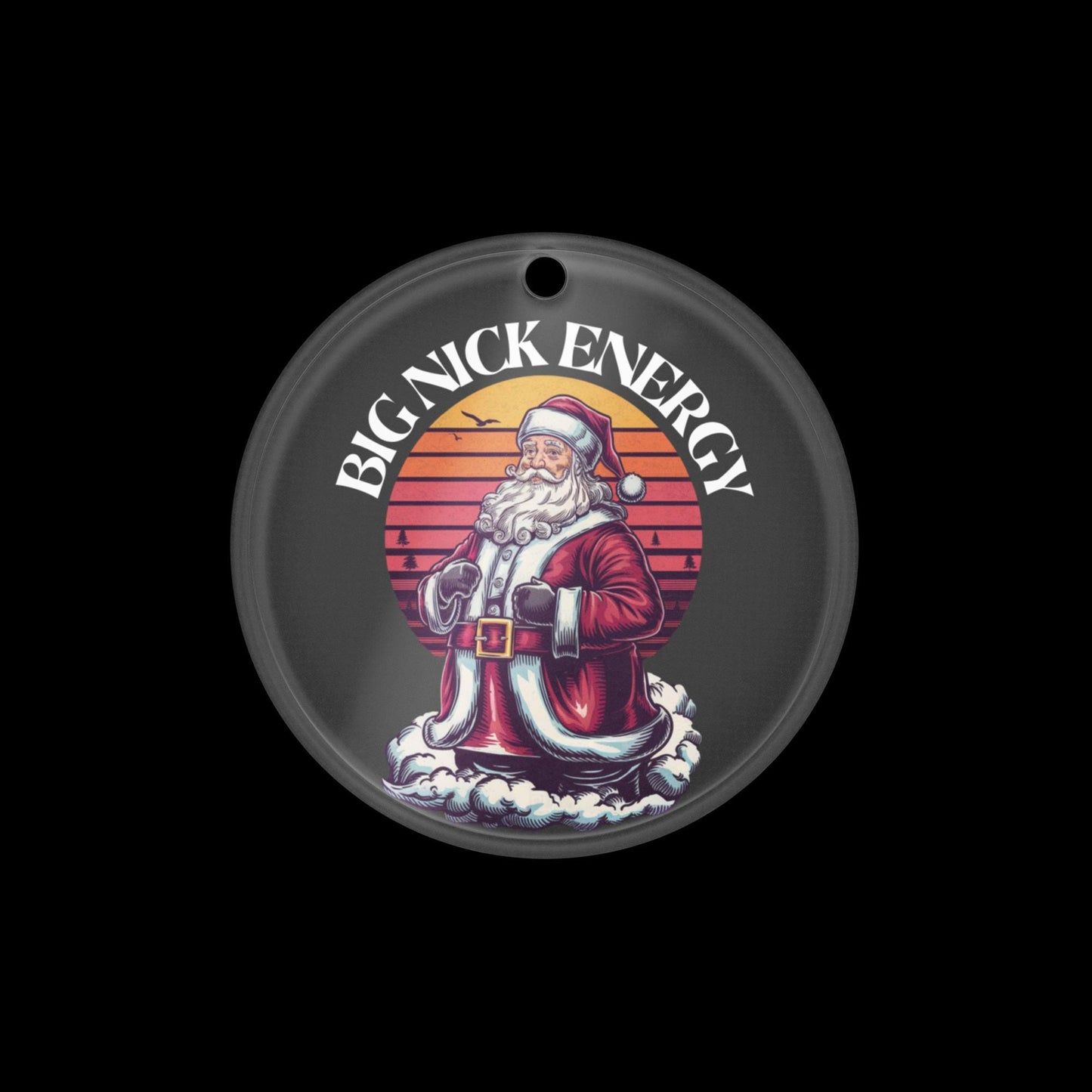 Big Nick Energy| Humorous Christmas Ornament |Acrylic ornament