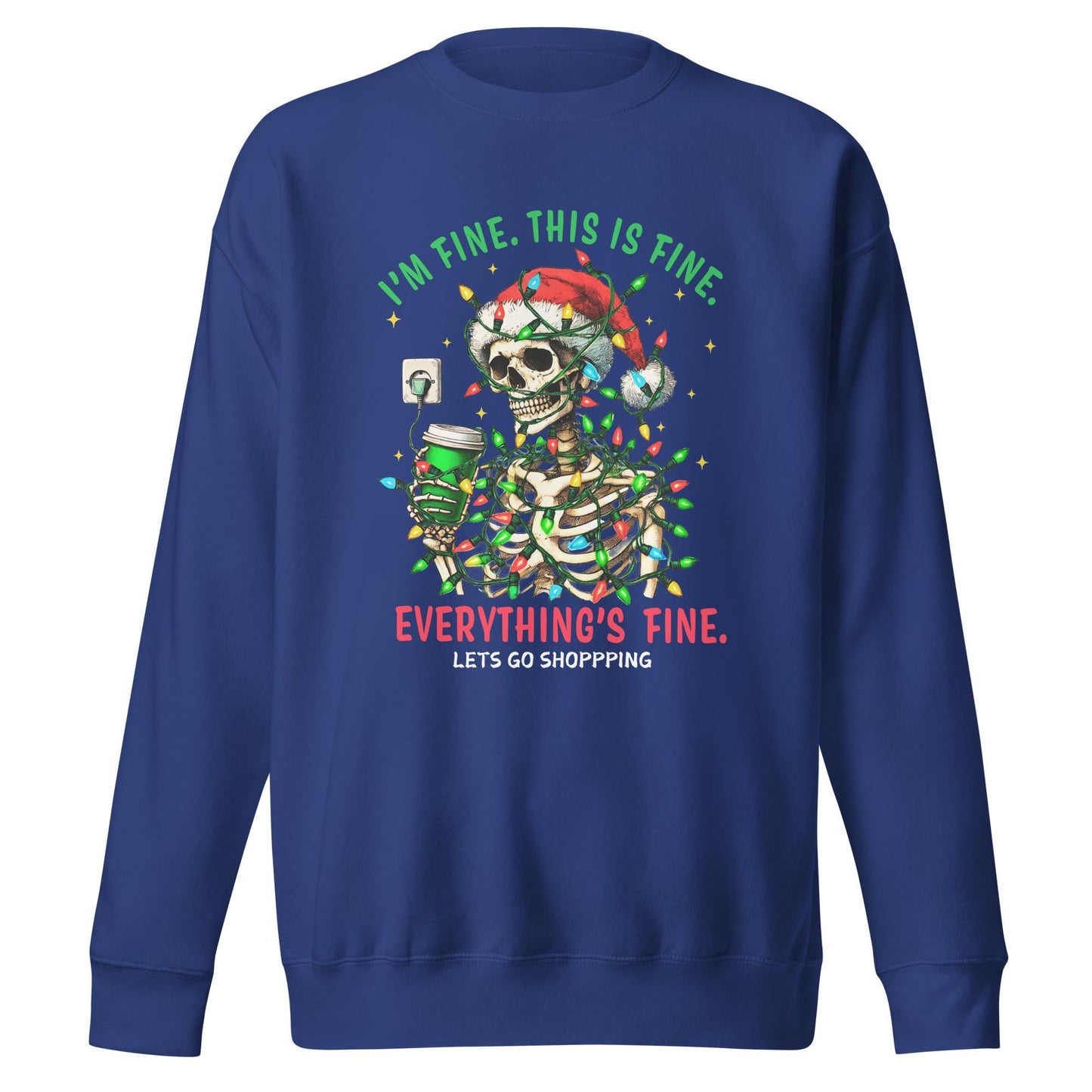 I’m Fine, This is Fine, Everything Is Fine, Let's go shopping| Skeleton wrapped in Christmas Lights | Funny Christmas Unisex Sweatshirt
