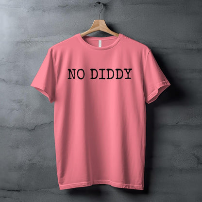 Funny Quote T-Shirt, No Diddy Text Shirt, Minimalist Statement Tee, Humorous Slogan Top, Casual Graphic Tee, Gift for Friends