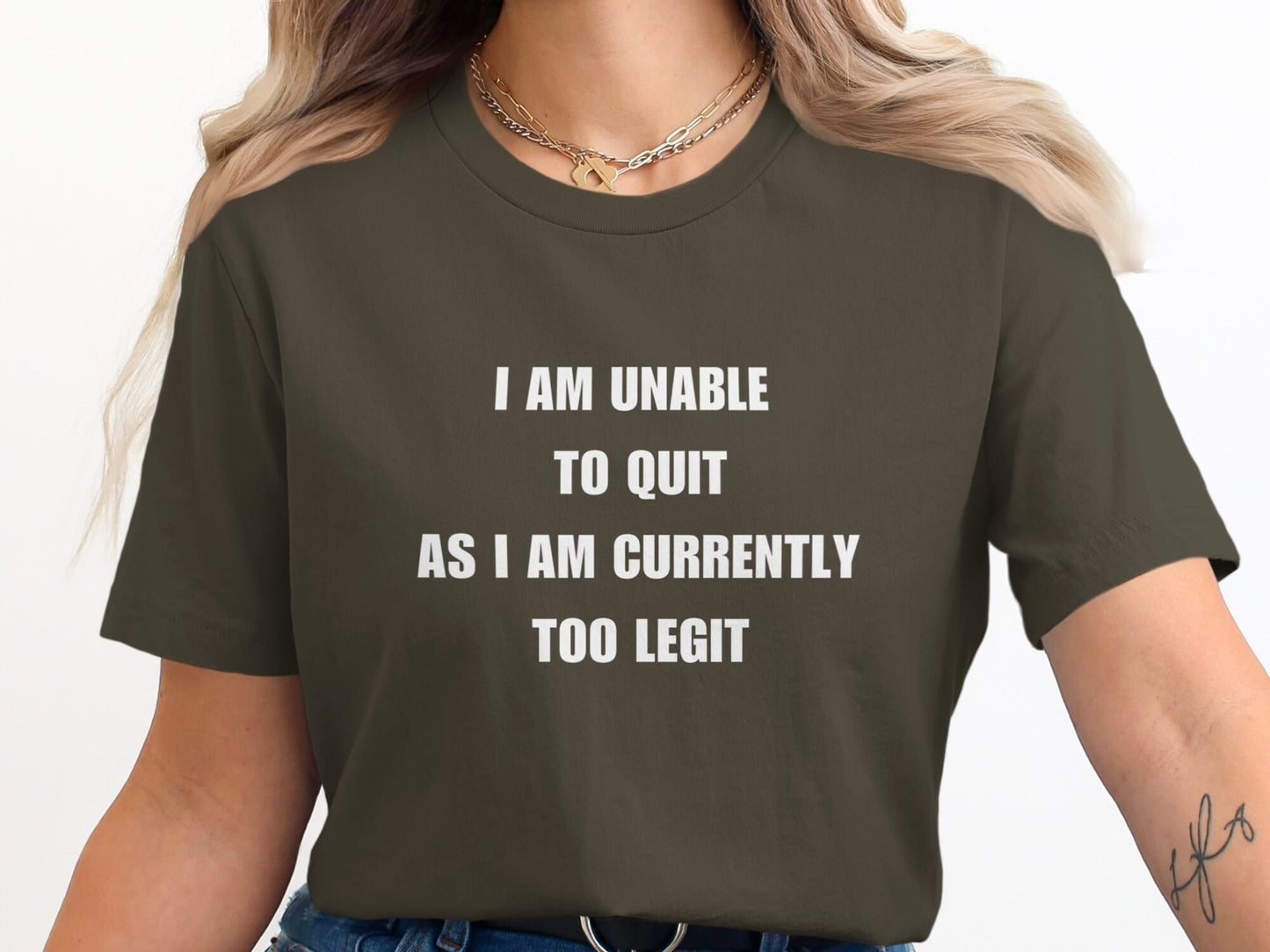 I Am Unable to Quit T-Shirt, Perfect Gift for Motivational Enthusiasts and Trendsetters