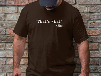 That's What T-Shirt. Funny Quote Tee for Women, Cute Graphic Apparel Gift