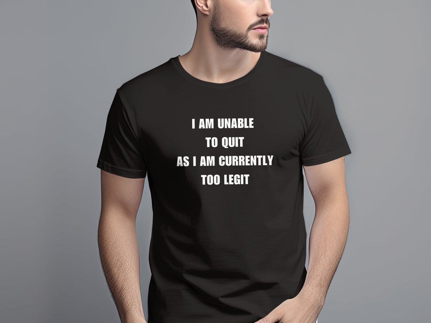 I Am Unable to Quit T-Shirt, Perfect Gift for Motivational Enthusiasts and Trendsetters