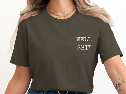Stylish Black T-Shirt with Bold Well Shit Graphic for Casual Everyday Wear and Fun Gifting