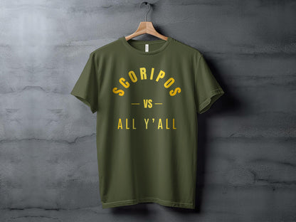 Scorpios Vs All Y'all T-Shirt or Hoodie, Zodiac, Astrology,  Horoscope Shirt, Unique, Unique  Birthday Gift, Gift for him, Gift for her