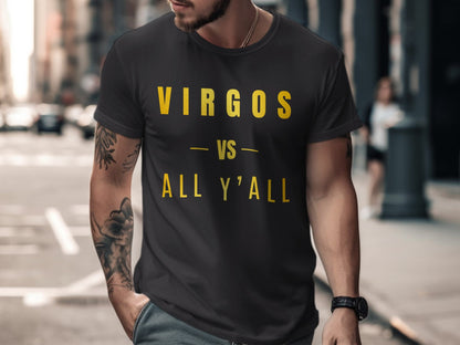 Virgos Vs All Y'all T-Shirt or Hoodie, Zodiac, Astrology, Horoscope Shirt, Unique  Birthday Gift, Gift for him, Gift for her, Virgo Season