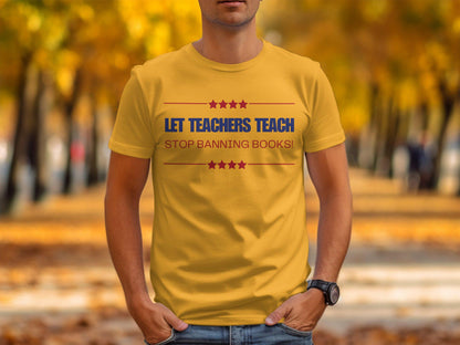 Let Teachers Teach Stop Banning Books T-Shirt or Sweat Shirt, Teacher Advocacy, Educational Freedom, Save the Books,Teachers Gift