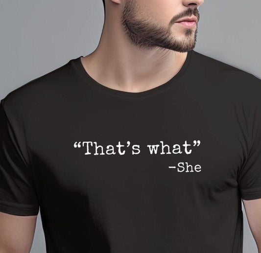That's What T-Shirt. Funny Quote Tee for Women, Cute Graphic Apparel Gift