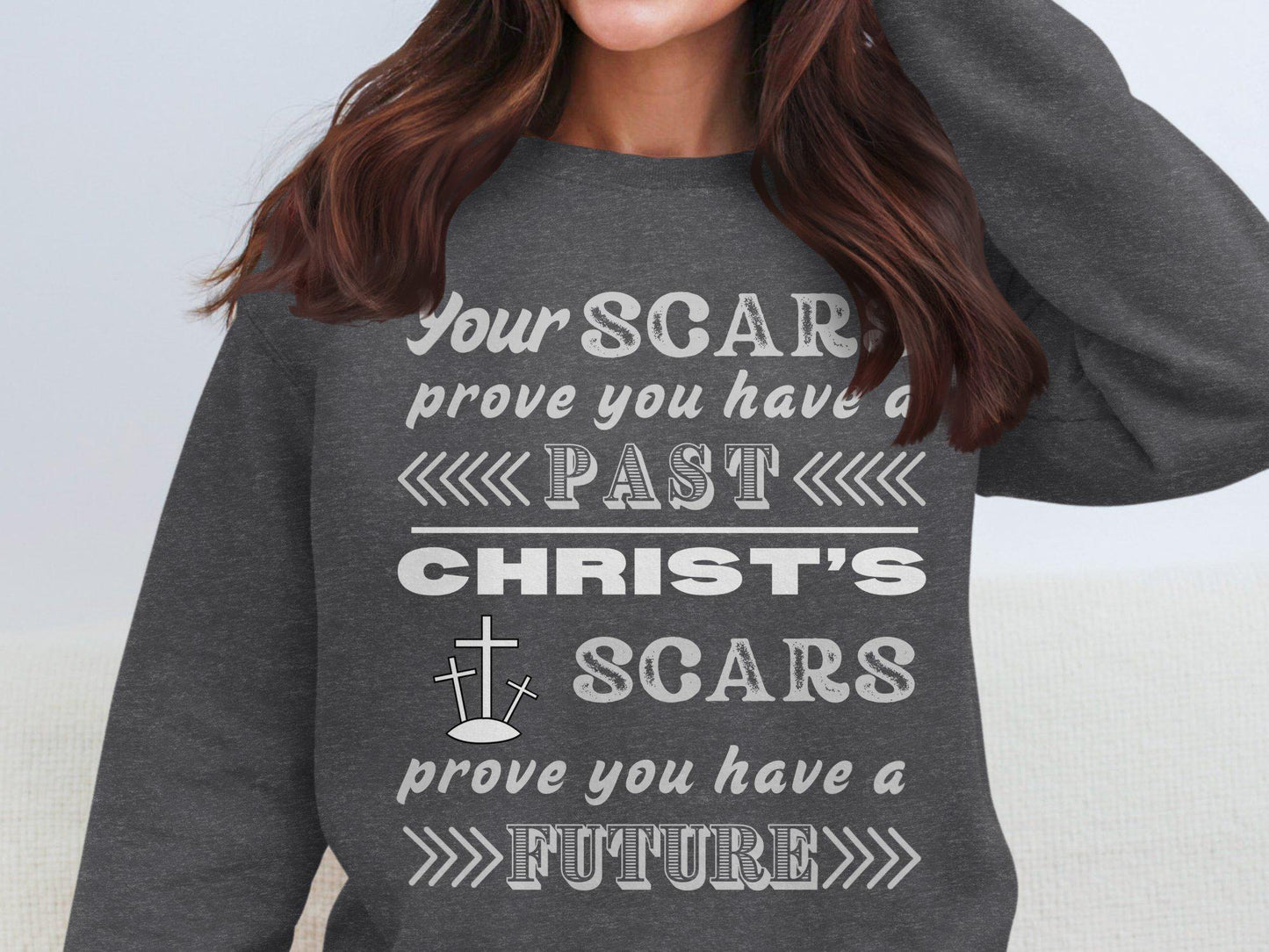 Christian Inspirational Quote Tee, Your Scars Prove Past Christs Scars Prove Future, Faith Based T-Shirt, Religious Message Shirt