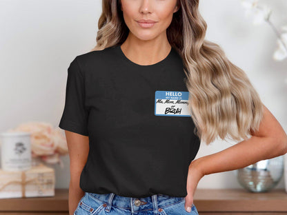 Funny Mom T-Shirt, Hello My Name is Ma Mom Mommy or Bruh, Humorous Gift for Mothers, Cool Graphic Tee for Moms, Mother's Day